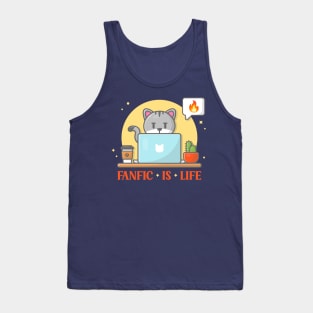 Fanfic Is Life Tank Top